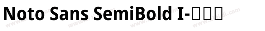 Noto Sans SemiBold I字体转换 Noto Sans SemiBold I字体转换